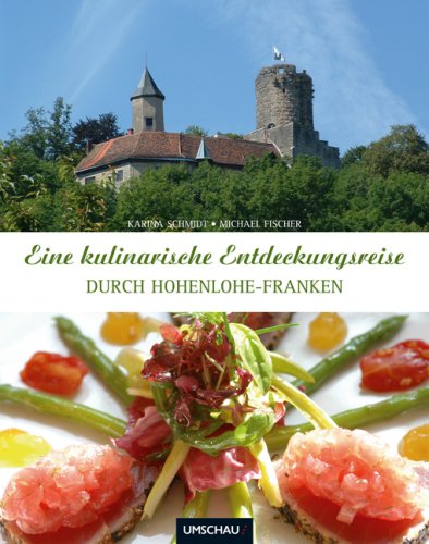 Download Eine kulinarische Entdeckungsreise durch Hohenlohe-Franken Download Eine kulinarische Entdeckungsreise durch Hohenlohe-Franken