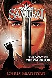 The Way of the Warrior (Young Samurai, Book 1) by