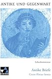 Antike und Gegenwart / Lateinische Texte zur Erschließung europäischer Kultur: Antike und Gegenwart / Antike Briefe LK: Lateinische Texte zur Erschließung europäischer Kultur / zu Antike Briefe by 