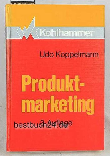 Produktmarketing. Entscheidungsgrundlage für Produktmanager