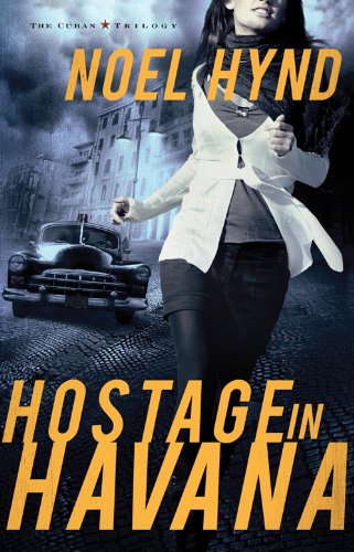 Download Hostage in Havana: The Novel (The Cuban Trilogy)