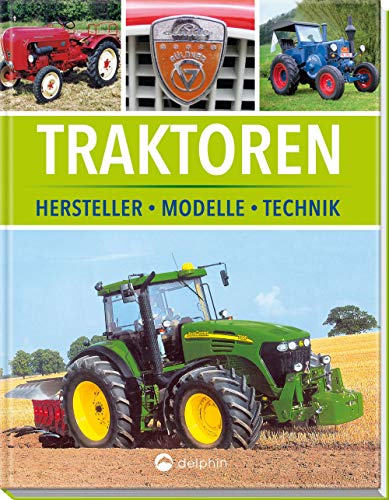 Preisvergleich Produktbild Traktoren: Hersteller, Modelle, Technik