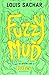 Fuzzy Mud by Louis Sachar