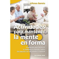 Actividades para mantener la mente en forma: Propuestas para favorecer la estimulación mental y lúdica de mayores con dificultades cognitivas