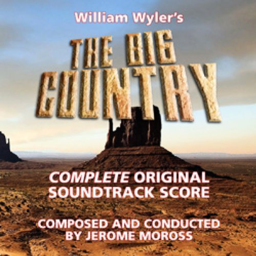 THE BIG COUNTRY COMPLETE ORIGINAL SOUNDTRACK SCORE