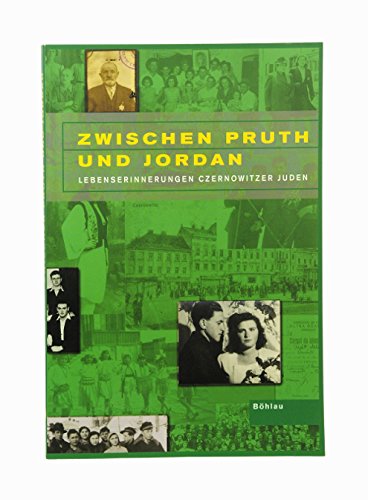 Zwischen Pruth und Jordan. Lebenserinnerungen Czernowitzer Juden.