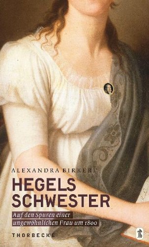 Download Hegels Schwester - auf den Spuren einer ungewöhnlichen Frau Download Hegels Schwester - auf den Spuren einer ungewöhnlichen Frau