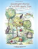 Goodnight Stories of a Little Apple Tree (Bedtime Stories of a Little Apple Tree, Band 1) by Ludwig Hellmann, Dr. Kerstin Ramm