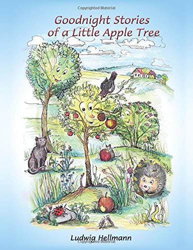 Goodnight Stories of a Little Apple Tree (Bedtime Stories of a Little Apple Tree, Band 1)