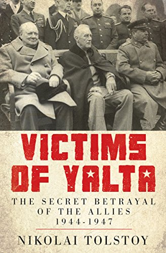 Victims of Yalta: The Secret Betrayal of the Allies, 1944-1947 (English Edition) livre