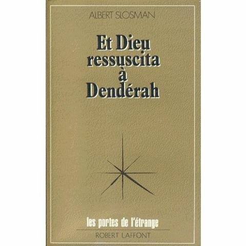ET DIEU RESSUSCITA A DENDERAH francais ET DIEU RESSUSCITA A DENDERAH francais