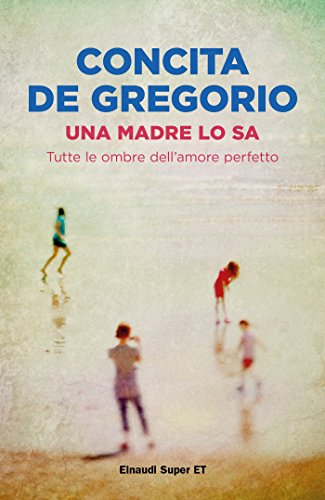 Download Una madre lo sa: Tutte le ombre dell'amore perfetto (Super ET) Download Una madre lo sa: Tutte le ombre dell'amore perfetto (Super ET)
