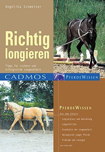 Download Richtig longieren: Tipps für sichere und erfolgreiche Longenarbeit (Cadmos Pferdewissen)