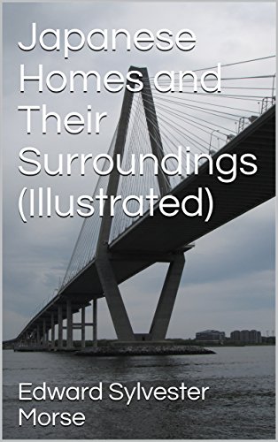 Japanese Homes and Their Surroundings (Illustrated) (English Edition)