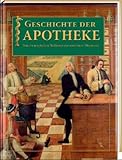 Geschichte der Apotheke. Von der magischen Heilkunst zur modernen Pharmazie bei Amazon kaufen