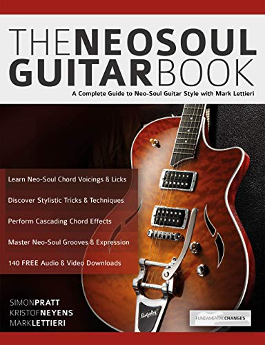 Télécharger The Neo-Soul Guitar Book: A Complete Guide to Neo-Soul Guitar Style with Mark Lettieri (Play Neo-Sou Livre PDF Gratuit