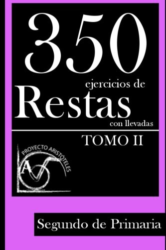 350 Ejercicios de Restas con Llevadas para Segundo de Primaria : Volume 2