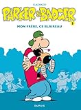 Parker & Badger - tome 5 - Mon frère, ce blaireau