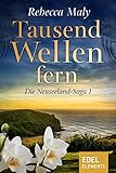 Bücher Neuerscheinungen 2022 - Tausend Wellen fern 1 (Neuseeland-Saga) von Rebecca Maly