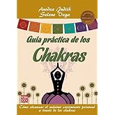 GU&Iacute;A PR&Aacute;CTICA DE LOS CHAKRAS: C&oacute;mo alcanzar el m&aacute;ximo crecimiento personal a trav&eacute;s de los chakras (MASTERS SALUD)