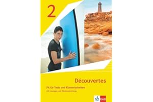 Découvertes 2. Ausgabe 1. oder 2. Fremdsprache: Fit für Tests und Klassenarbeiten mit Lösungen und Mediensammlung 2. Lernjahr (Découvertes. Ausgabe 1. oder 2. Fremdsprache ab 2020)