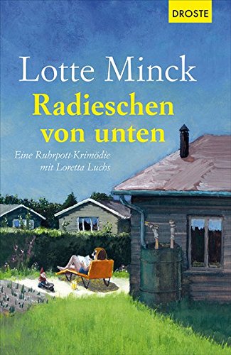 Book's Cover of Radieschen von unten: Eine Ruhrpott-Krimödie mit Loretta Luchs
