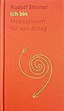 Ich bin: Meditationen für den Alltag (Die kleinen Begleiter) by 