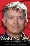 Martin Shaw - The Biography (English Edition) by Stafford Hildred, Stafford Hildred & Tim Ewbank