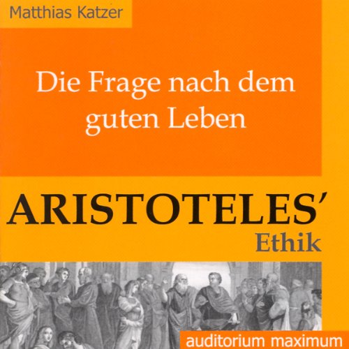 Download Die Frage nach dem guten Leben. Aristoteles' Ethik Download Die Frage nach dem guten Leben. Aristoteles' Ethik