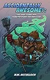 Image de Accidentally Awesome!: Two Short Stories w/ Character Studies for Video Games (English Edition)