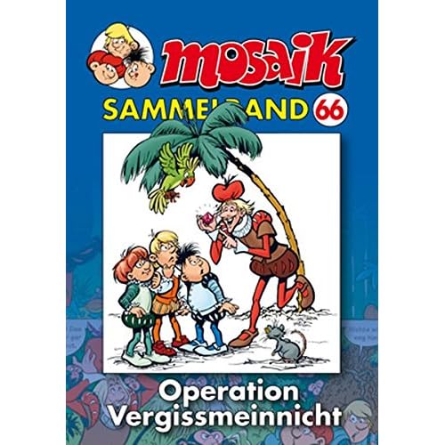 MOSAIK Sammelband 66 Softcover: Operation Vergissmeinnicht MOSAIK Sammelband 66 Softcover: Operation Vergissmeinnicht