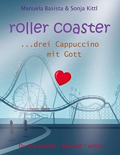 Preisvergleich Produktbild roller coaster: ... drei Cappuccino mit Gott