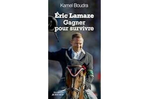 Éric Lamaze. Gagner pour survivre