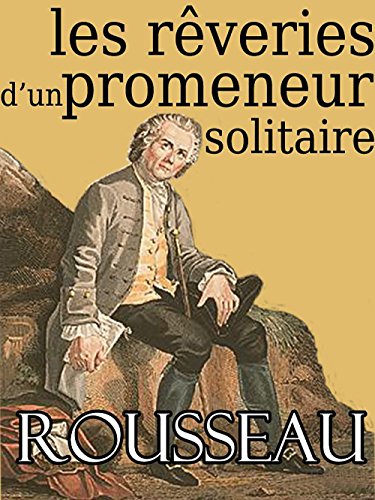 Download Les rêveries du promeneur solitaire (Annotated) Download Les rêveries du promeneur solitaire (Annotated)