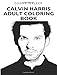 Produktbild Calvin Harris Adult Coloring Book: EDM Prodigy and Talented DJ, Famous Collaborator and Dance Prince Inspired Adult Coloring Book (Calvin Harris Books)