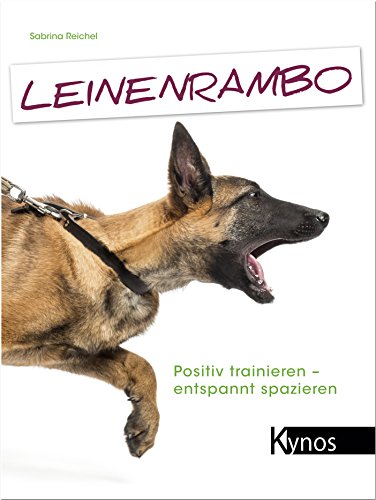Download Leinenrambo: Positiv trainieren - entspannt spazieren Download Leinenrambo: Positiv trainieren - entspannt spazieren
