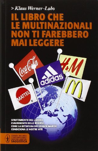 Il libro che le multinazionali non ti farebbero mai leggere Il libro che le multinazionali non ti farebbero mai leggere