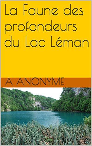 Download La Faune des profondeurs du Lac Léman Download La Faune des profondeurs du Lac Léman