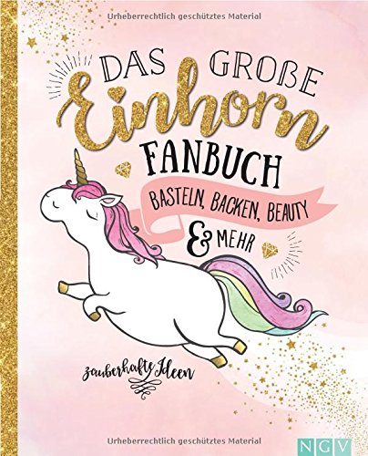 Download Das große Einhorn-Fanbuch: Basteln, Backen, Beauty & mehr
