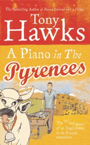 A Piano In The Pyrenees: The Ups and Downs of an Englishman in the French Mountains (English Edition) livre