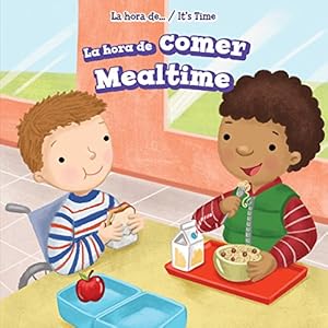 La hora de comer / Mealtime (La Hora De... / It's Time)