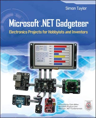 Microsoft .Net Gadgeteer: Electronics Projects for Hobbyists and Inventors