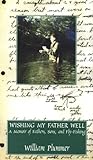 Image de Wishing My Father Well: A Memoir of Fathers, Sons, and Fly-Fishing