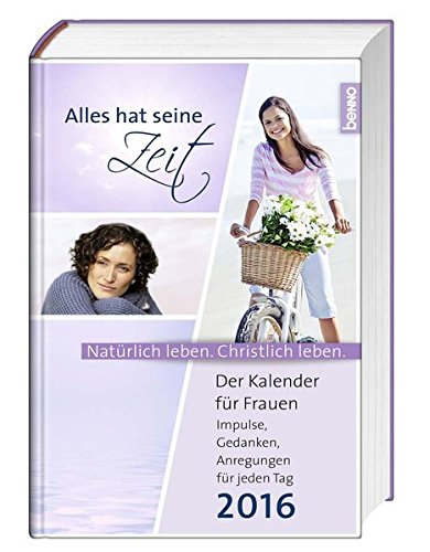 Download Alles hat seine Zeit 2016: Der Kalender für Frauen