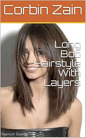 Long Bob Hairstyle With Layers Ebook Corbin Zain Amazon In