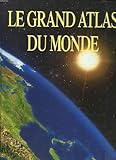 Le grand atlas du monde