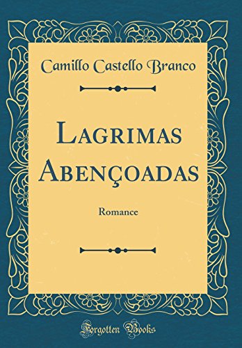Lagrimas Abençoadas: Romance (Classic Reprint)