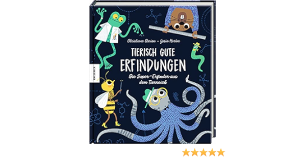 Tierisch Gute Erfindungen: Die Super-Erfinder Aus Dem Tierreich : Dorion,  Christiane, Herba, Gosia, Panzacchi, Cornelia: Amazon.de: Bücher