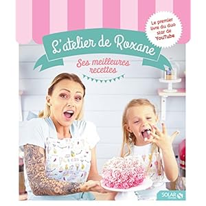L'atelier de Roxane, les meilleures recettes