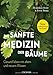 Die sanfte Medizin der Bäume: Gesund leben mit altem und neuem Wissen - Neu: Umfangreicher Serviceteil by 
